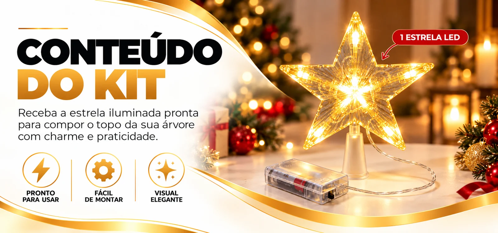 Conteúdo do kit: uma estrela LED com base em cone e caixinha de pilhas
